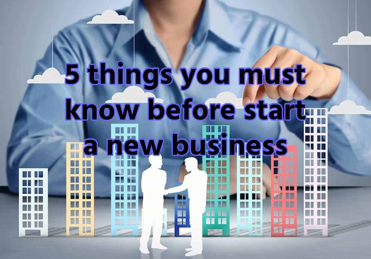 5 things you must know before start a new business